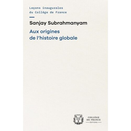 Aux Origines De L'histoire Globale