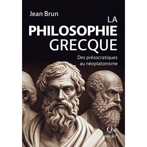 La Philosophie Grecque - Des Présocratiques Au Néoplatonisme
