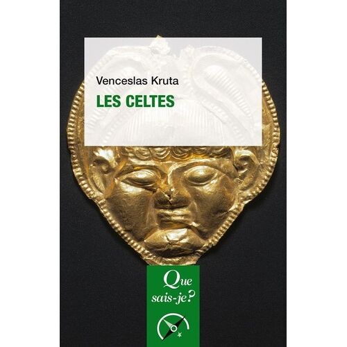Les Celtes - Que Sais-Je 12e Édition