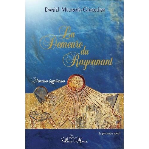 La Demeure Du Rayonnant - Mémoires Égyptiennes