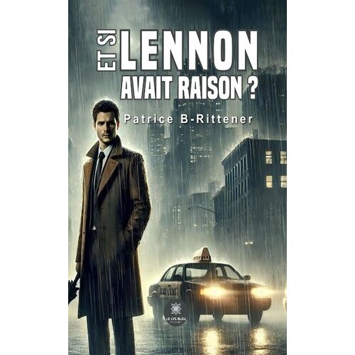 Et Si Lennon Avait Raison ?