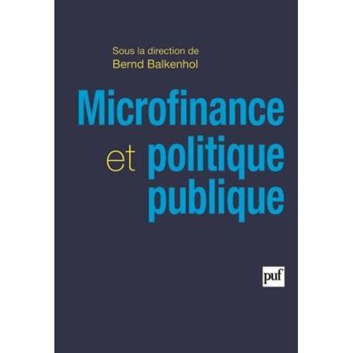 Microfinance Et Politique Publique - Portée, Performance Et Efficience