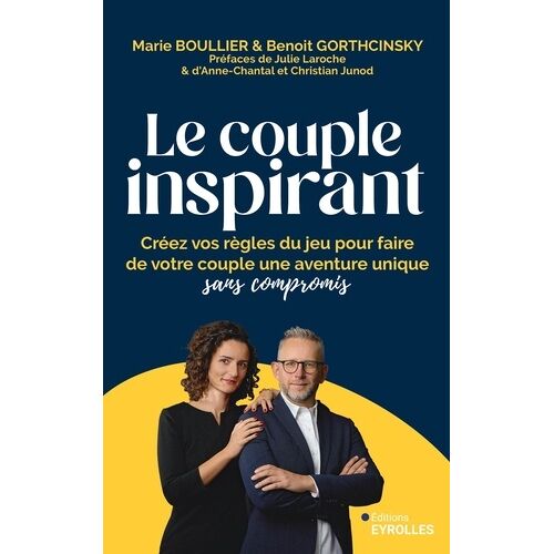 Le Couple Inspirant - Créez Vos Règles Du Jeu Pour Faire De Votre Couple Une Aventure Unique Sans Compromis