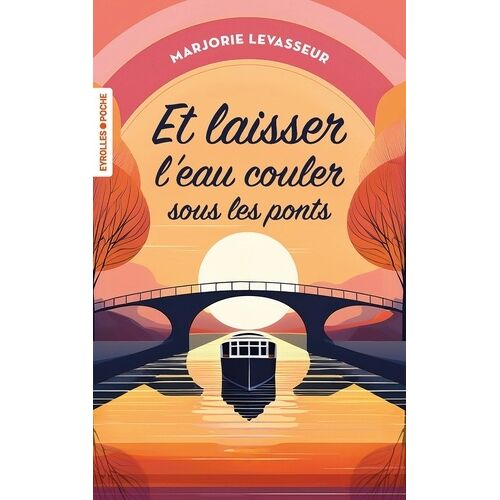 Et Laisser L'eau Couler Sous Les Ponts