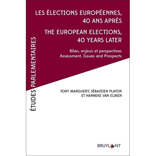 Les Élections Européennes 40 Ans Après - Bilans, Enjeux Et Perspectives