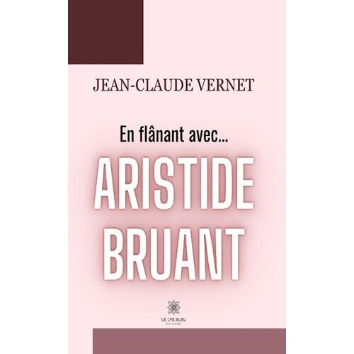 En Flânant Avec? Aristide Bruant