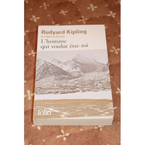 L Homme Qui Voulut Être Roi De R Kipling