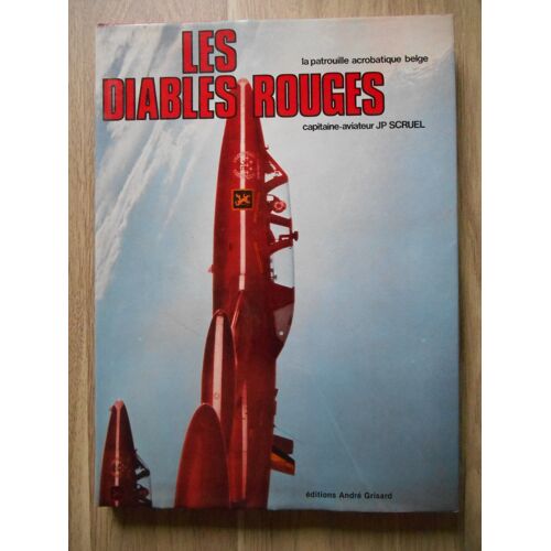 Les Diables Rouges La Patrouille Acrobatique Belge Par Le Capitaine Aviateur Jp Scruel