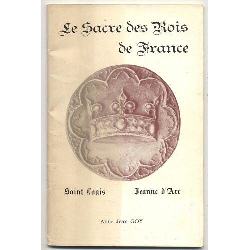 Abbe Jean Goy - Le Sacre Des Rois De France / Saint Louis & Jeanne D'Arc