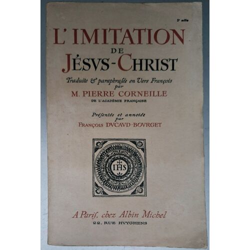 L'Imitation De Jésus-Christ. Traduite Et Paraphrasée En Vers François Par M Pierre Corneille 1941