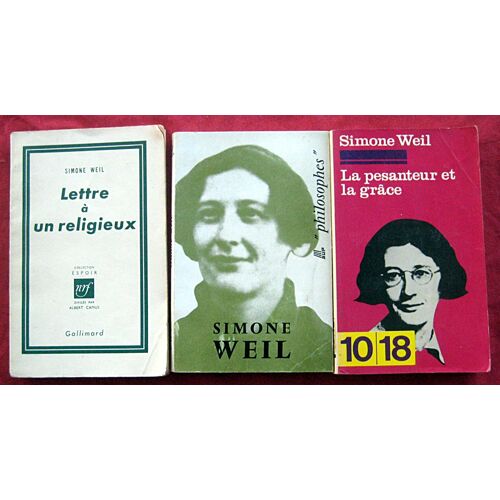 Simone Weil. Biographie Davy + La Pesanteur Et La Grâce + Lettre À Un Religieux.
