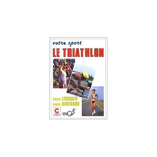 Le Triathlon - Didier Lehenaff & Didier Bertrand (Chiron Sports, 1993)