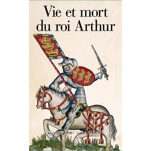 Vie Et Mort Du Roi Arthur