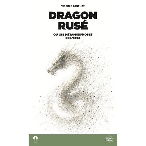 Dragon Rusé - Ou Les Métamorphoses De L'etat