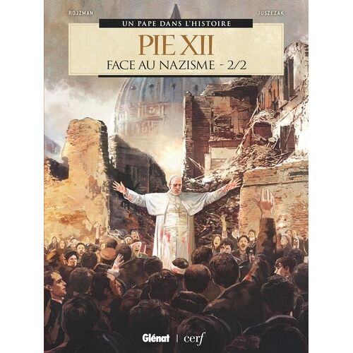 Pie Xii - Tome 2, Rome Sous Le Nazisme Partie 2/2