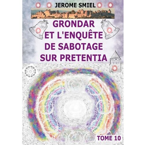 Saga Gandorr - Tome 10 - Grondar Et L'enquête De Sabotage Sur Pretentia