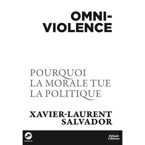 Omniviolence - Pourquoi Ma Morale Tue La Politique