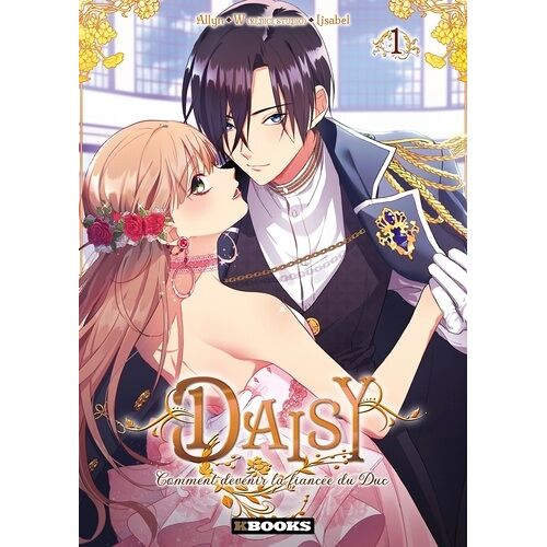 Daisy ? Comment Devenir La Fiancée Du Duc - Tome 1