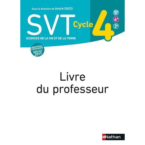 Svt Cycle 4 (5e-4e-3e) - Livre Du Professeur