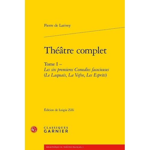 Théâtre Complet - Tome 1, Les Six Premières Comédies Facecieuses