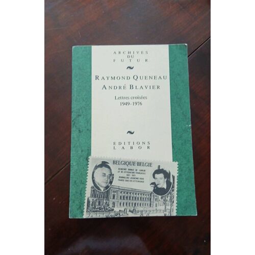 Queneau Blavier Lettres Croisees 1949-1976 Editions Labor