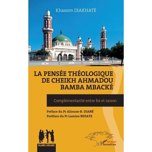 La Pensée Théologique De Cheikh Ahmadou Bamba Mbacké - Complémentarité Entre Foi Et Raison