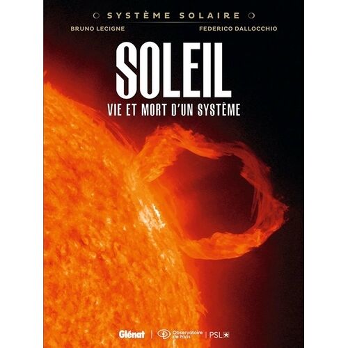 Système Solaire - 8 - Système Solaire - Tome 08 - Soleil - Soleil, Vie Et Mort D'un Système