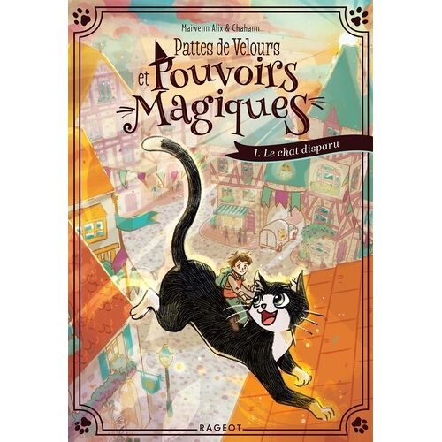 Pattes De Velours Et Pouvoirs Magiques - Tome 1 : Le Chat Disparu
