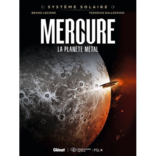 Système Solaire - 7 - Système Solaire - Tome 07 - Mercure - Mercure, La Planète Métal