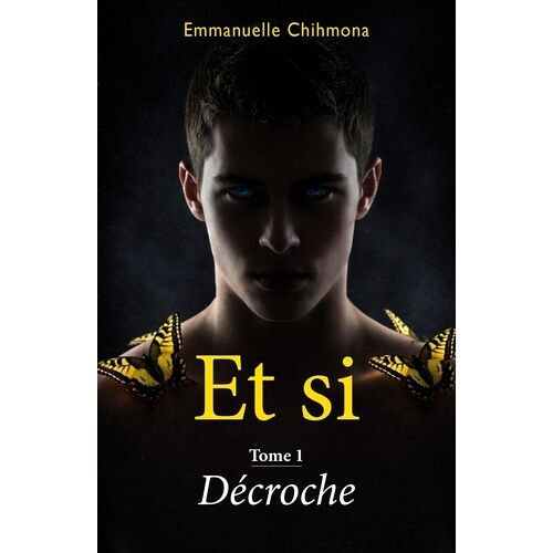 Et Si - Tome 1 : Décroche