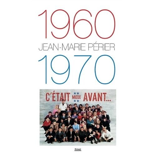 1960-1970 - C'était Mieux Avant - Nouvelle Edition Augmentee