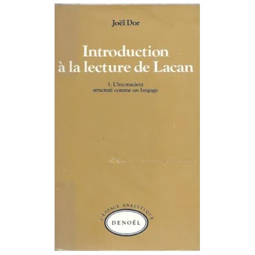 Joël Dor Introduction À La Lecture De Lacan Complet En Deux Volumes