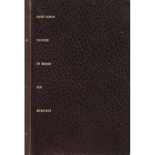 Papiers En Marges Des Mémoires, Par Saint Simon. Publié Par Les Éditions Le Club Français Du Livre. 1954. Un Des 10000 Exemplaires Numérotés.