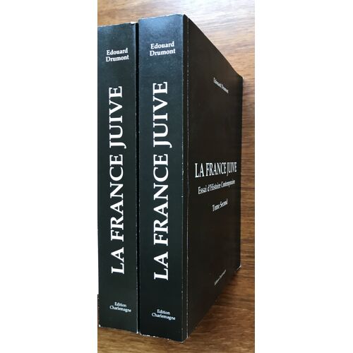 La France Juive - Essai D'Histoire Contemporaine - 2 Vol.