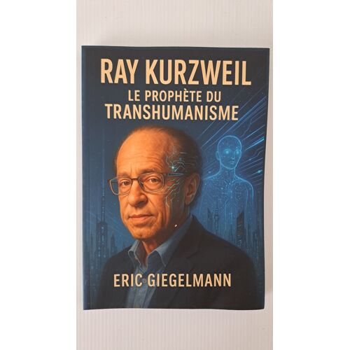 Ray Kurzweil, Le Prophète Du Transhumanisme