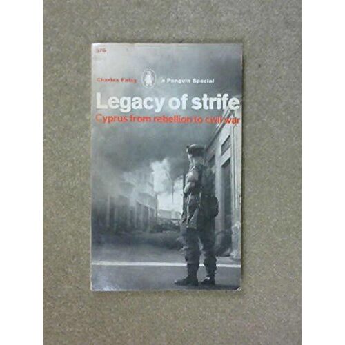 Legacy Of Strife - Cyprus From Rebellion To Civil War