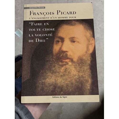 L’Engagement D’Un Homme Pour Faire En Toute Chose La Volonté De Dieu, Francois Picard