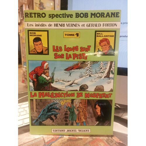 Retro Spective Bob Morane Tome 1 Par Vernes Et Forton  Editions Michel Deligne