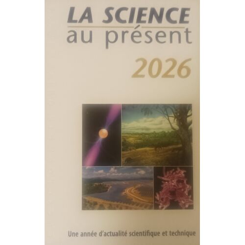 La Science Au Présent 2026 - Une Année D'Actualité Scientifique Et Technique.