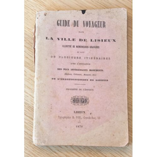 Guide Du Voyageur Dans La Ville De Lisieux - 1870