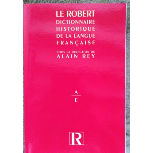 Rey, Dictionnaire Historique De La Langue Française, Le Robert, Trois Tomes (A-Z), Tbe