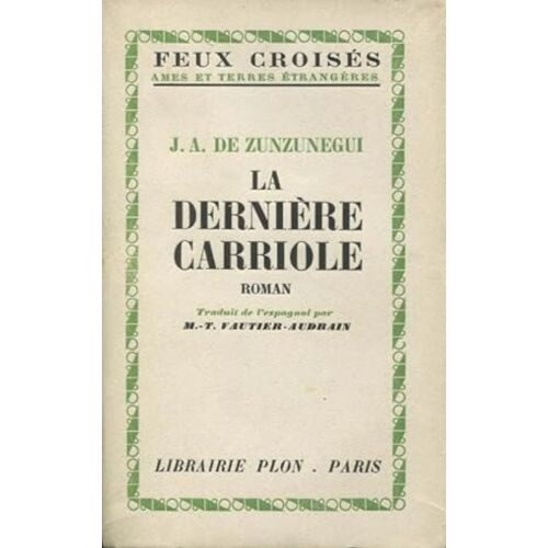 La Dernière Carriole / J.A De Sunzunegui