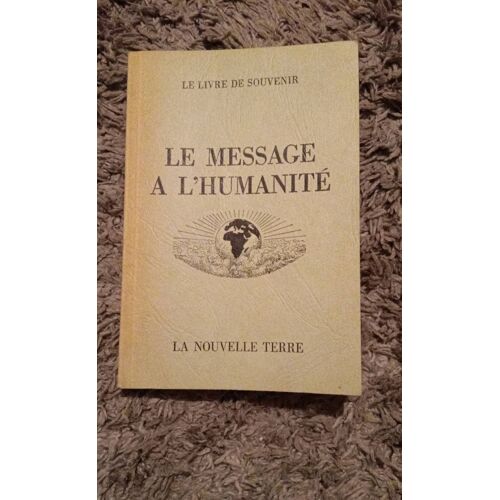Le Message A L'Humanite Le Livre De Souvenir