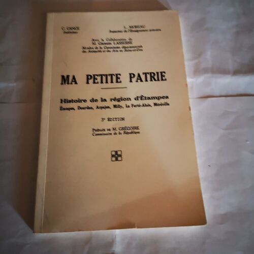 Ma Petite Patrie, Histoire De La Région D'Etampes (Étampes, Dourdan, Arpajon, Milly, La Ferte-Allais, Méréville)