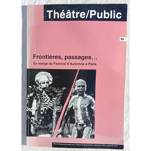 (Revue), Théâtre Public N°86, Mars - Avril 1989 : Frontières, Passages... - En Marge Du Festival D'Automne À Paris : Geneviève Brun, Sophie Debouverie, Denis Bablet, Richard Foreman, Georges Banu...