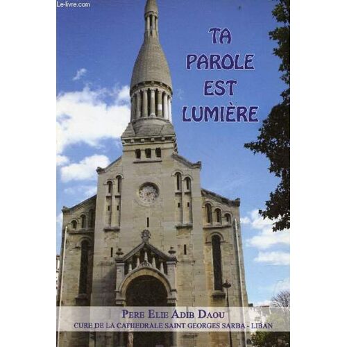Ta Parole Est Lumiere Pere Elie Adid Daou