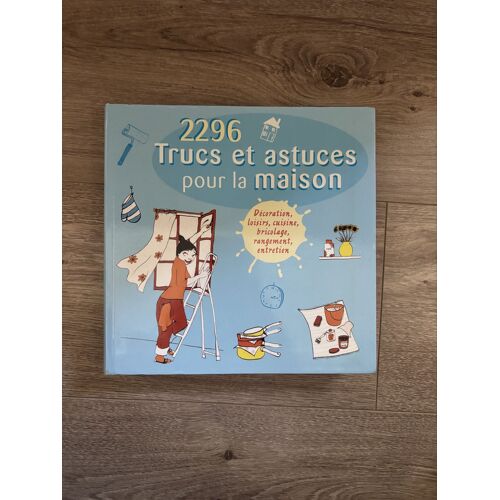 Livre Neuf 2296 Trucs Et Astuces Pour La Maison