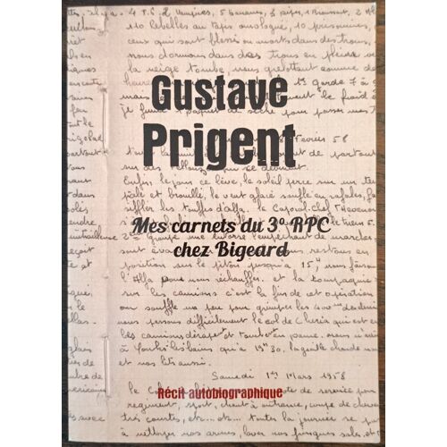 Gustave Prigent Mes Carnets Du 3° Rpc Chez Bigeard