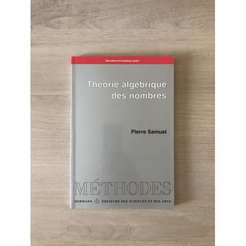 Théorie Algébrique Des Nombres - Pierre Samuel - Hermann 2003