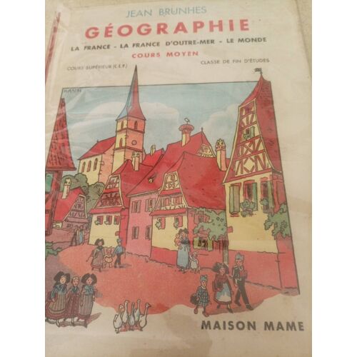 Jean Brunhes Géographie La France La France D'Outre-Mer Le Monde Cours Moyen Maison Mame Édition De 1955